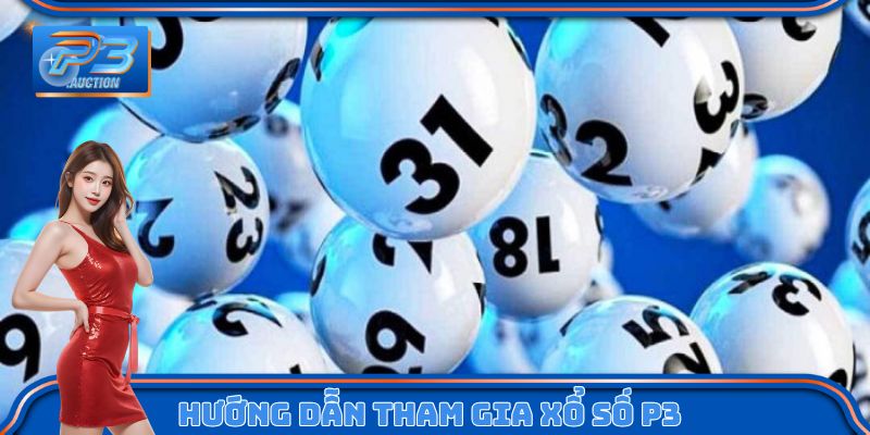 Hướng dẫn tham gia xổ số P3